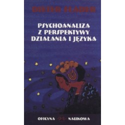 Psychoanaliza  z perspektywy działania i języka