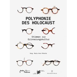 Polyphonie des Holocaust. 100 Stimmen zur Erinnerungskultur