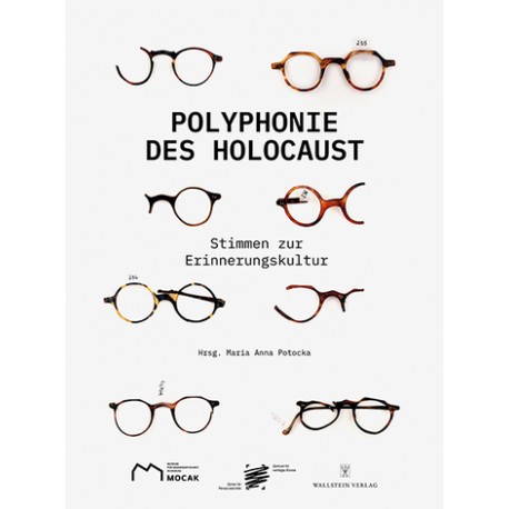 Polyphonie des Holocaust. 100 Stimmen zur Erinnerungskultur