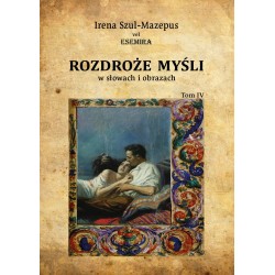 Rozdroże myśli w słowach i obrazach. Tom IV