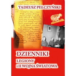 Dzienniki. Legiony i II wojna światowa