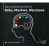 Baku, Moskwa, Warszawa. Audiobook