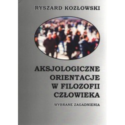 Aksjologiczne orientacje w filozofii człowieka