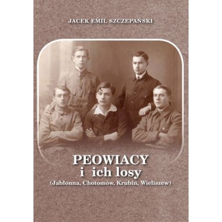 Peowiacy i ich losy (Jabłonna, Chotomów, Krubin, Wieliszew)