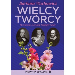 Wielcy Twórcy. Moniuszko, Conrad, Shakespeare i inni