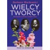 Wielcy Twórcy. Moniuszko, Conrad, Shakespeare i inni