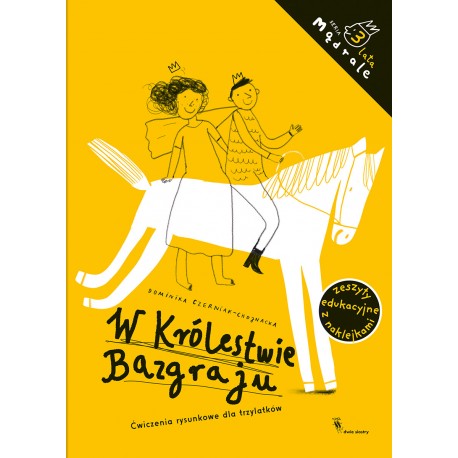 W Królestwie Bazgraju. Ćwiczenia rysunkowe dla trzylatków