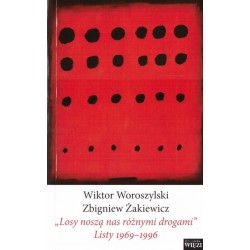 "Losy noszą nas różnymi drogami". Listy 1969-1996