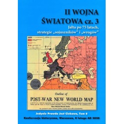 II Wojna Światowa -  Jałta po 75 latach, strategie "sojuszników" i "wrogów". Cz. 3