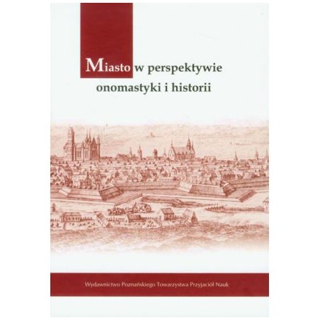 Miasto w perspektywie onomastyki i historii