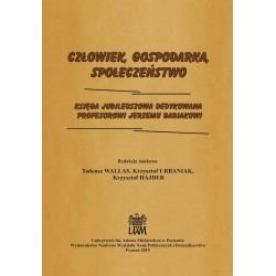 Człowiek, Gospodarka, Społeczeństwo. Księga jubileuszowa dedykowana Profesorowi Jerzemu Babiakowi