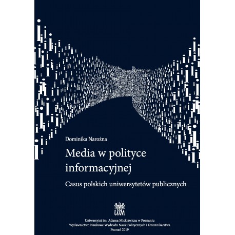 Media w polityce informacyjnej Casus polskich uniwersytetów publicznych