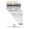 Świat przedstawiony. Sposoby kreowania rzeczywistości społeczno-politycznej w portalu Fronda.pl