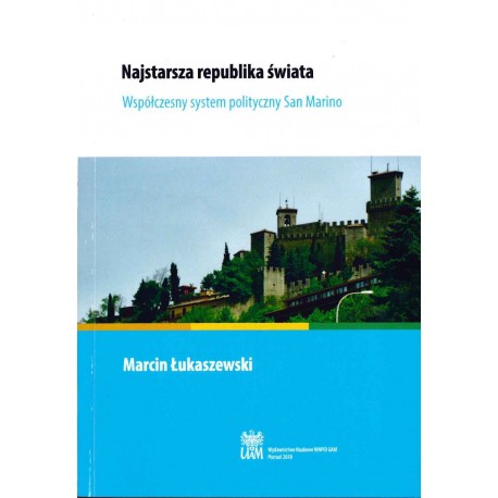 Najstarsza republika świata. Współczesny system polityczny San Marino