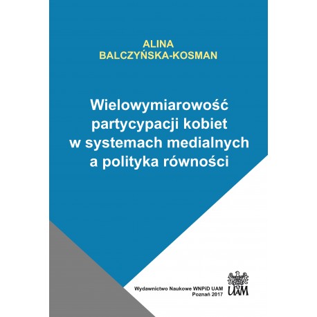 Wielowymiarowość partycypacji kobiet w systemach medialnych a polityka równości