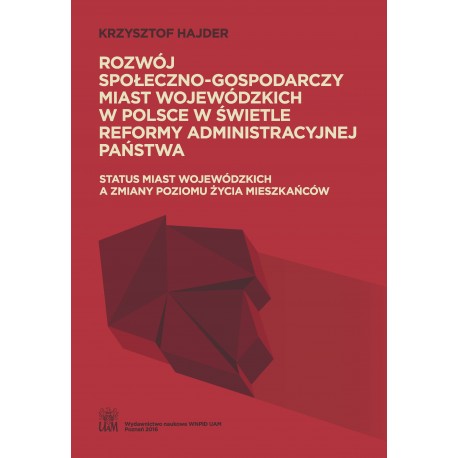 Rozwój społeczno-gospodarczy miast wojewódzkich w Polsce w świetle reformy administracyjnej państwa