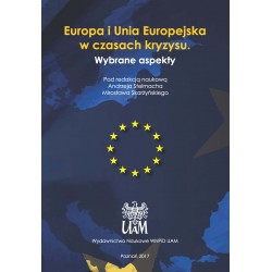 Europa i Unia Europejska w czasach kryzysu. Wybrane aspekty