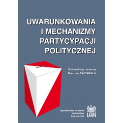 Uwarunkowania i mechanizmy partycypacji politycznej