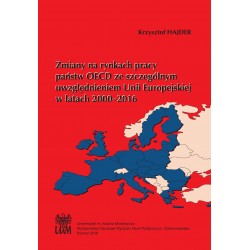 Zmiany na rynkach pracy państw OECD ze szczególnym uwzględnieniem Unii Europejskiej w latach 2000–2016