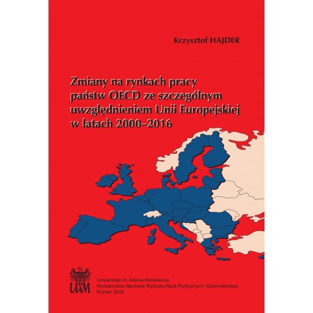 Zmiany na rynkach pracy państw OECD ze szczególnym uwzględnieniem Unii Europejskiej w latach 2000–2016