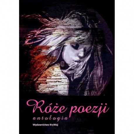 Róże poezji. Antologia