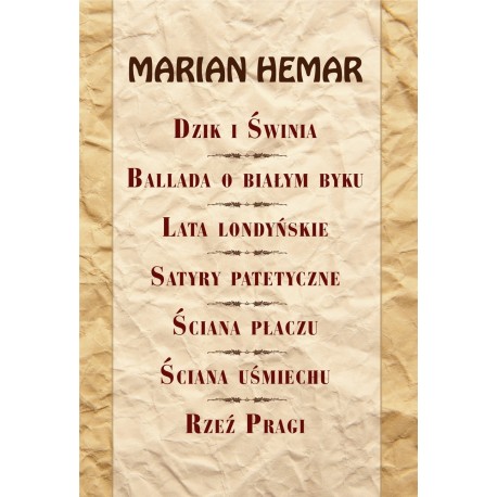 Dzik i świnia, Ballada o białym byku, Lata londyńskie, Satyry patetyczne, Ściana płaczu, Ściana uśmiechu, Rzeź Pragi