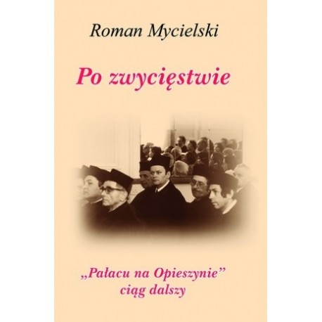 Po zwycięstwie. Pałacu na Opieszynie ciąg dalszy