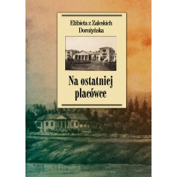 Na ostatniej placówce. Dziennik z życia wsi podolskiej w latach 1917–1921