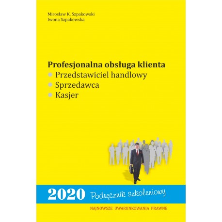 Profesjonalna obsługa klienta. Przedstawiciel handlowy, sprzedawca, kasjer