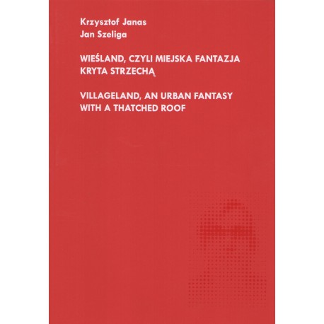 Wieśland, czyli miejska fantazja kryta strzechą