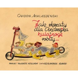 Jak skrzaty dla Andrzejka hulajnogę robiły…