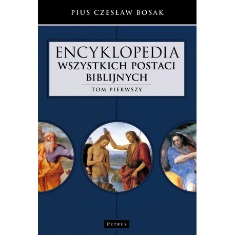 Encyklopedia wszystkich postaci biblijnych. Tom 1