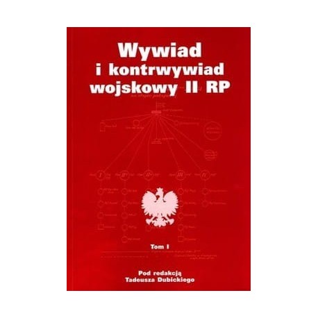 Wywiad i kontrwywiad wojskowy II RP. Z działalności Oddziału II SG WP. Tom 1