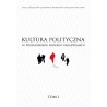 Kultura polityczna w poszukiwaniu nowego paradygmatu. Tom 1