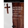 Katecheza młodzieży w nauczaniu Kościoła kattolickiego. Zarys problematyki