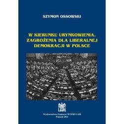 W kierunku urynkowienia. Zagrożenia dla liberalnej demokracji w Polsce