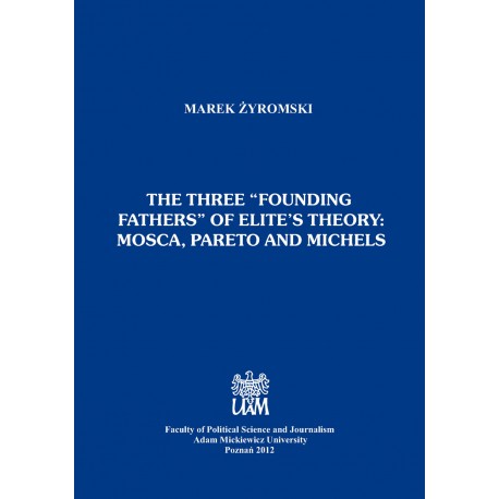 The three “founding fathers” of elite’s theory: Mosca, Pareto and Michels