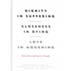 Dignity in Suffering. Closeness in Dying. Love in Mourning. Interdyscyplinary Study