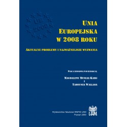 Unia Europejska w 2008 roku. Aktualne problemy i najważniejsze wyzwania