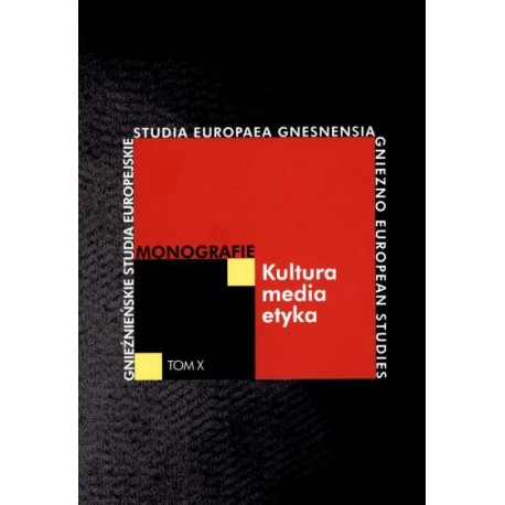 Kultura-media-etyka. Monografie. Tom X