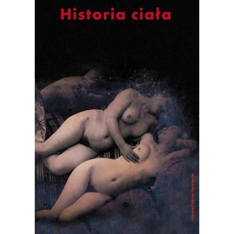 Historia ciała Tom 2 Od Rewolucji do I wojny światowej