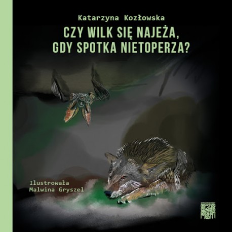 Czy wilk się najeża, gdy spotka nietoperza?