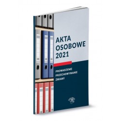 Akta osobowe 2021. Prowadzenie, przechowywanie i zmiany.