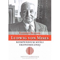 Ludwig von Mises - kompendium myśli ekonomicznej