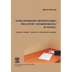 Funkcjonowanie obywatelskiej inicjatywy ustawodawczej w Polsce. Podstawy prawne – praktyka – perspektywy rozwoju