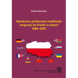 Społeczno-polityczne implikacje imigracji do Polski w latach 1989–2007