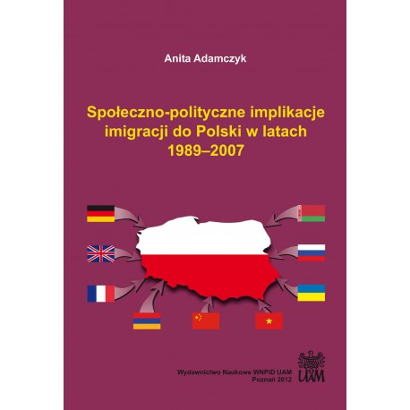 Społeczno-polityczne implikacje imigracji do Polski w latach 1989–2007