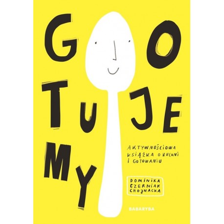 Gotujemy. Aktywnościowa książka o kuchni i gotowaniu