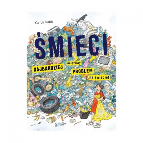 Śmieci. Najbardziej uciążliwy problem na świecie