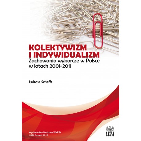 Kolektywizm i indywidualizm. Zachowania wyborcze w Polsce w latach 2001-2011